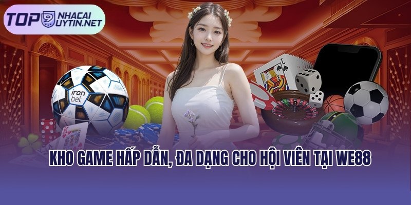 Kho game hấp dẫn, đa dạng cho hội viên tại We88