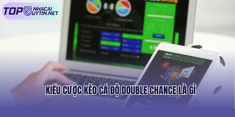 Kiểu cược kèo cá độ double chance là gì