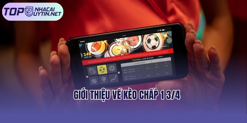 Giới thiệu về kèo chấp 1 3/4